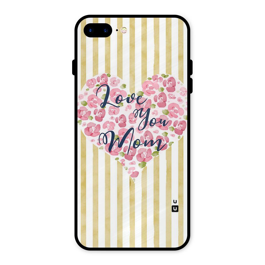 Love You Mom Metal Back Case for iPhone 8 Plus