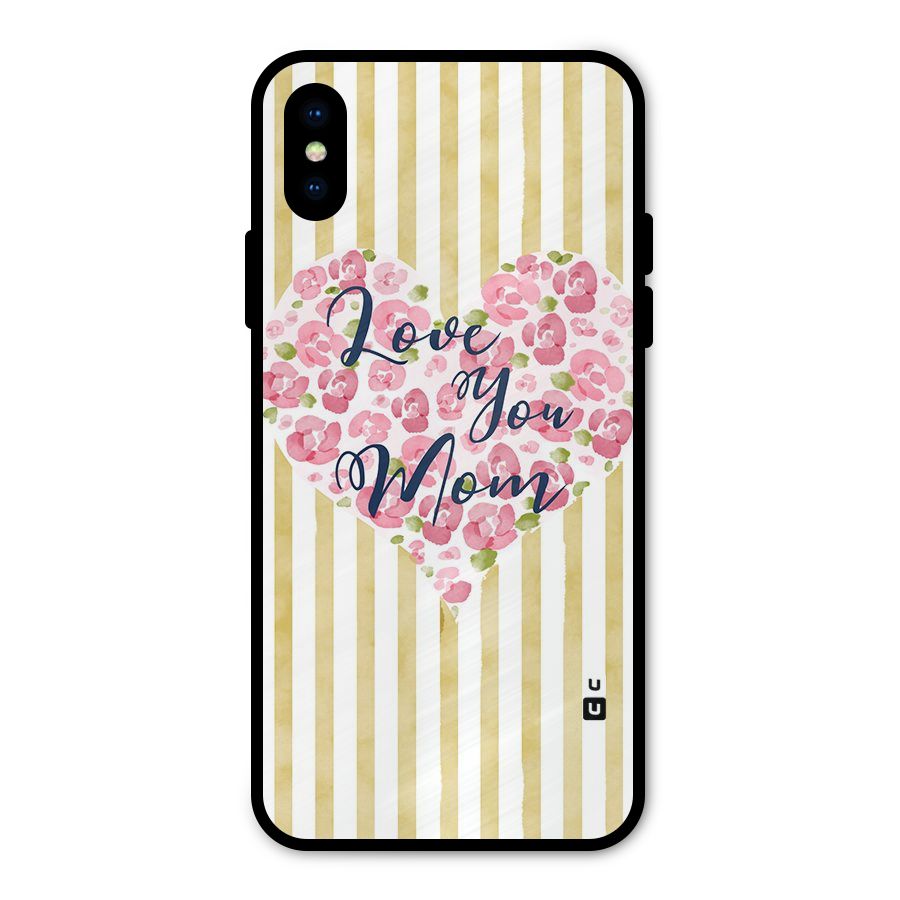 Love You Mom Metal Back Case for iPhone XS