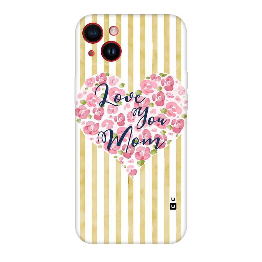 Love You Mom Original Polycarbonate Back Case for iPhone 14 Plus