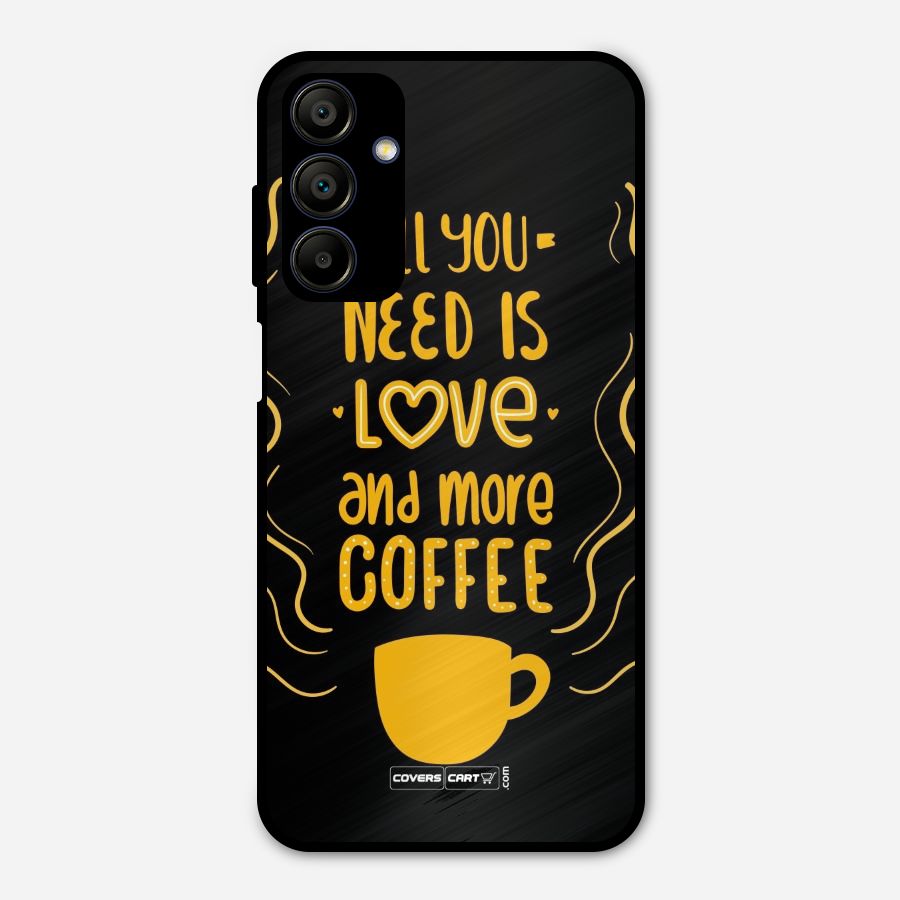 Love and More Coffee Metal Back Case for Galaxy A15 5G