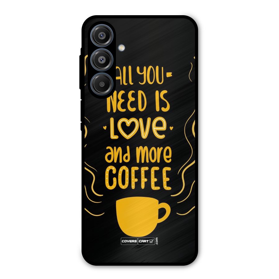 Love and More Coffee Metal Back Case for Galaxy A16 5G