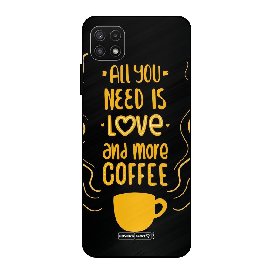 Love and More Coffee Metal Back Case for Galaxy A22 5G