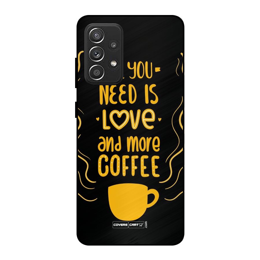 Love and More Coffee Metal Back Case for Galaxy A52s 5G
