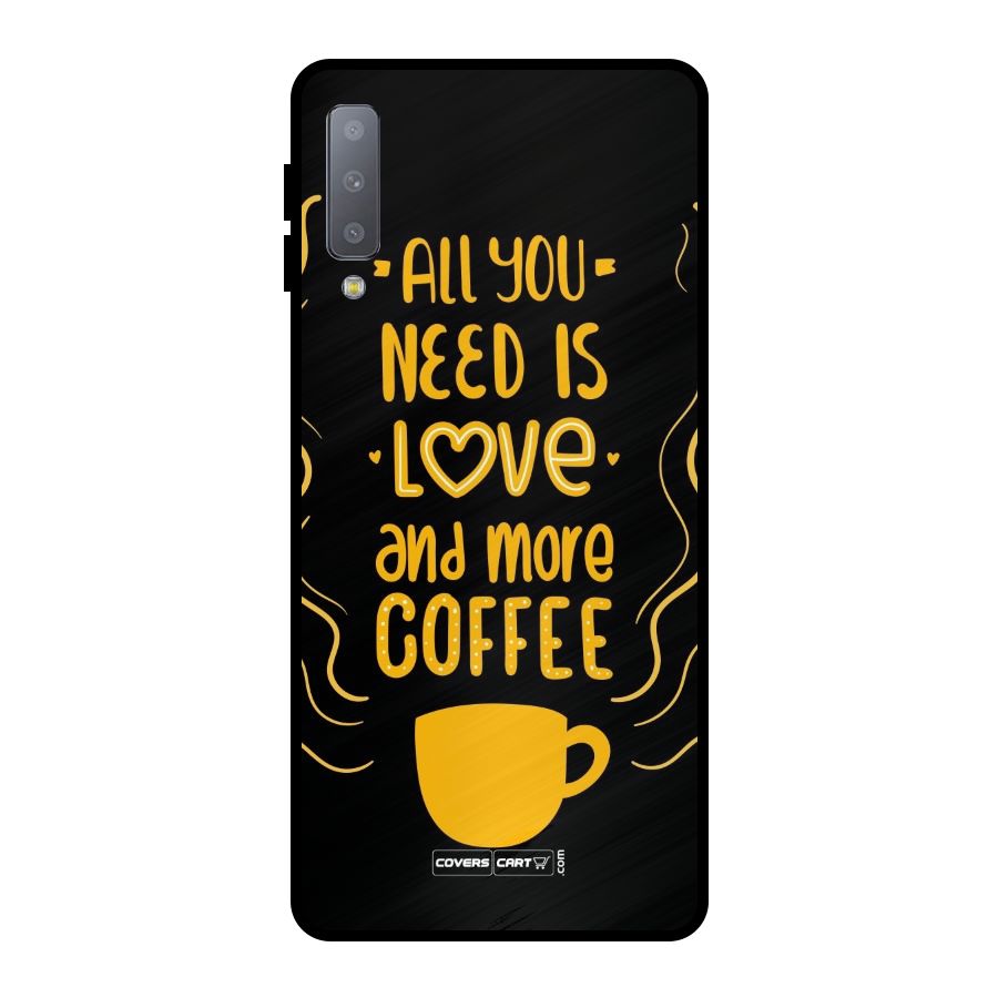 Love and More Coffee Metal Back Case for Galaxy A7 (2018)