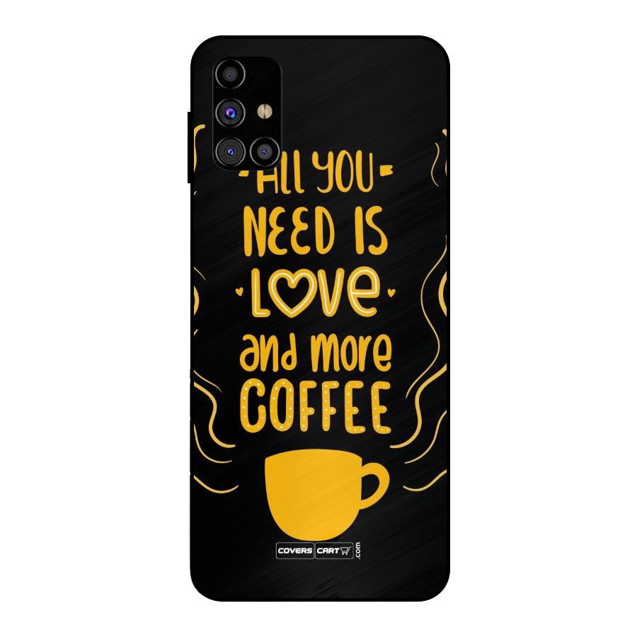Love and More Coffee Metal Back Case for Galaxy M31s