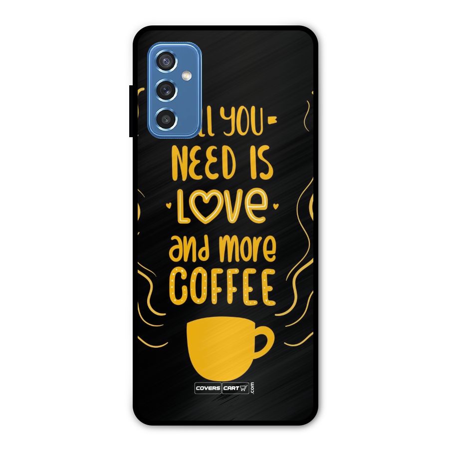 Love and More Coffee Metal Back Case for Galaxy M52 5G