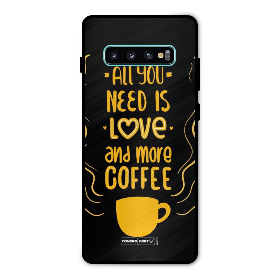 Love and More Coffee Metal Back Case for Galaxy S10 Plus