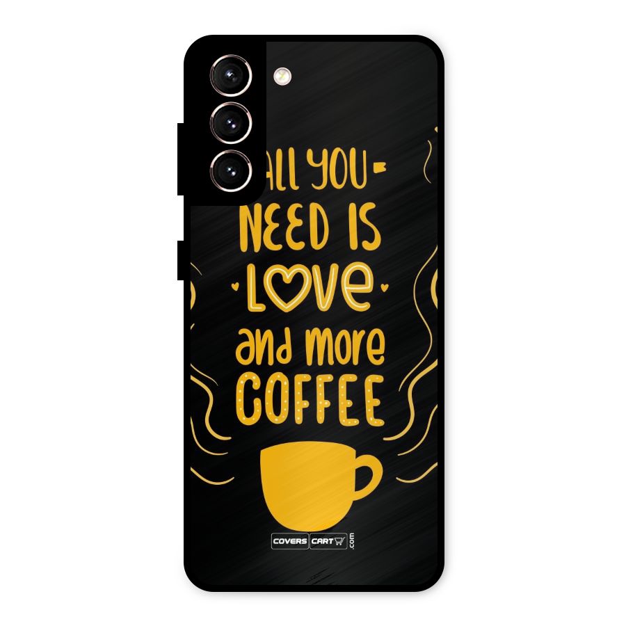 Love and More Coffee Metal Back Case for Galaxy S21 5G
