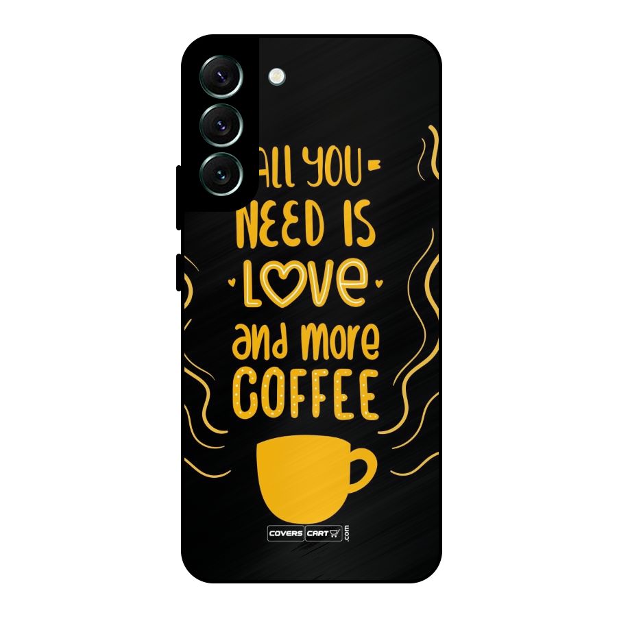 Love and More Coffee Metal Back Case for Galaxy S22 Plus 5G