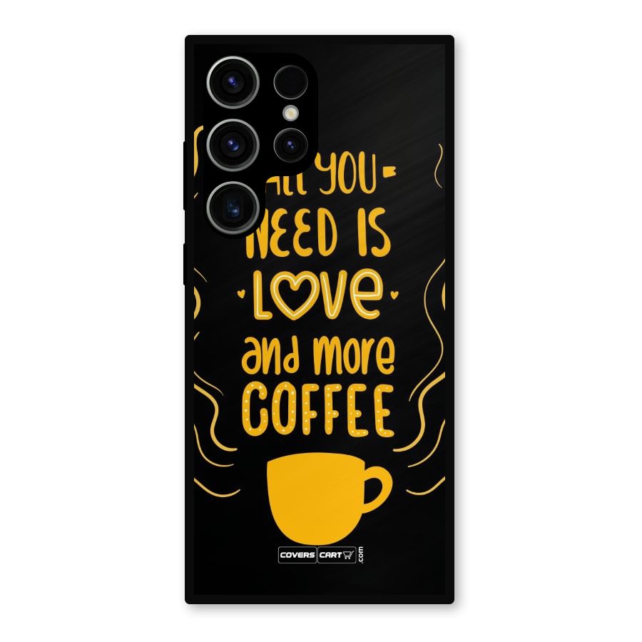 Love and More Coffee Metal Back Case for Galaxy S23 Ultra