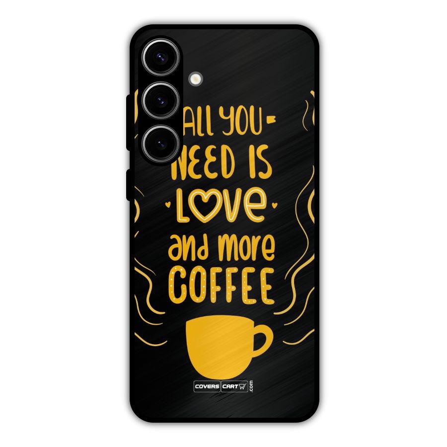 Love and More Coffee Metal Back Case for Galaxy S24 Plus