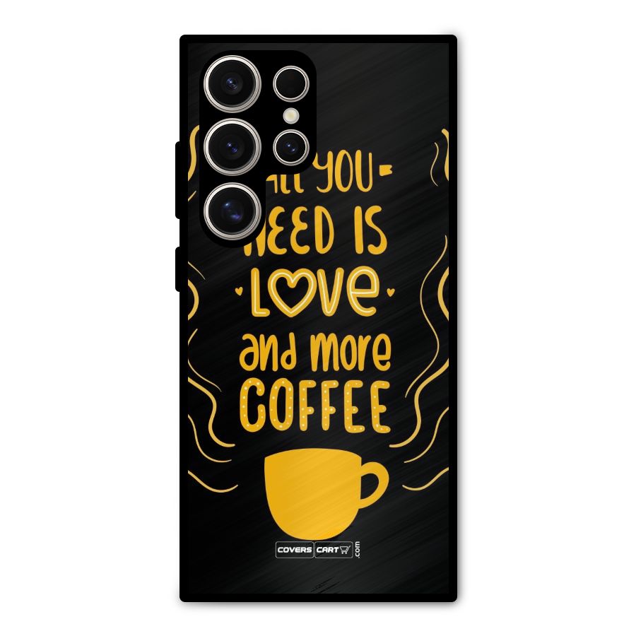 Love and More Coffee Metal Back Case for Galaxy S24 Ultra