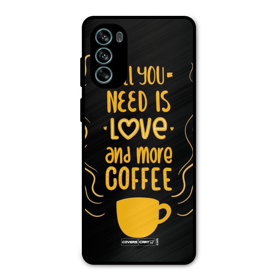 Love and More Coffee Metal Back Case for Moto G62