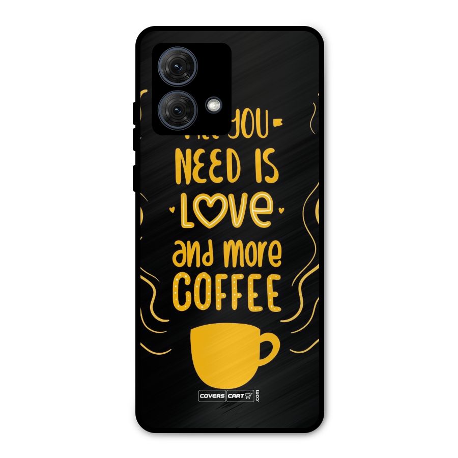 Love and More Coffee Metal Back Case for Moto G84
