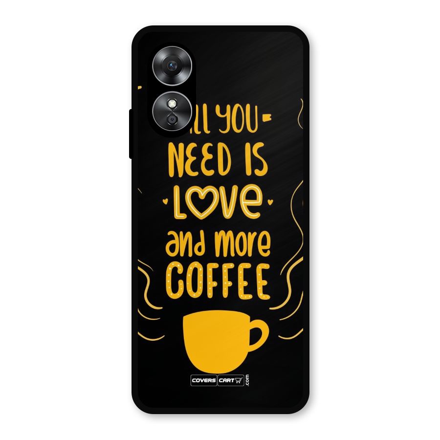 Love and More Coffee Metal Back Case for Oppo A17