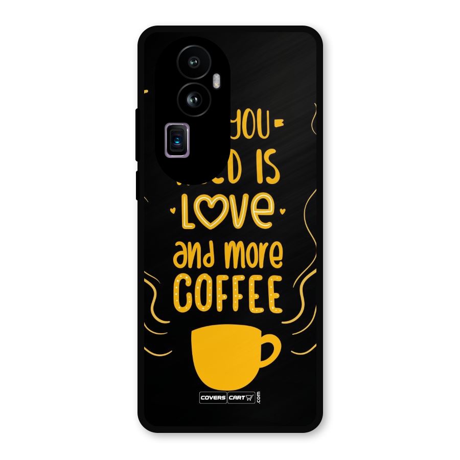Love and More Coffee Metal Back Case for Oppo Reno10 Pro Plus