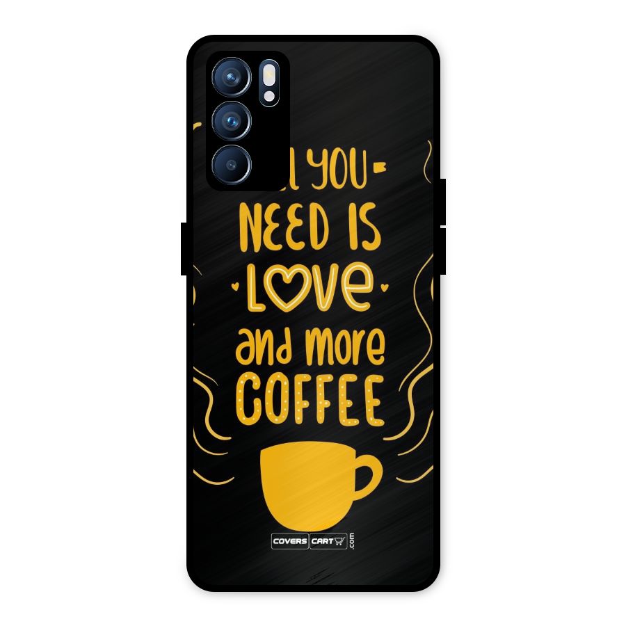 Love and More Coffee Metal Back Case for Oppo Reno6 5G