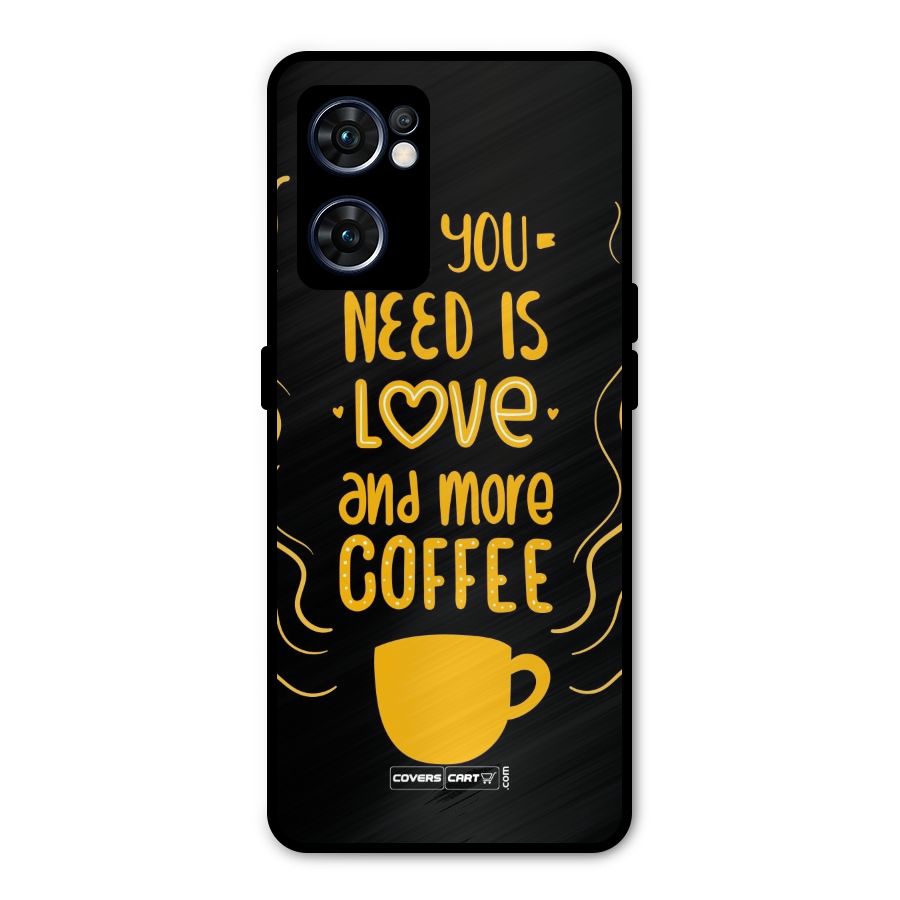 Love and More Coffee Metal Back Case for Oppo Reno7 5G