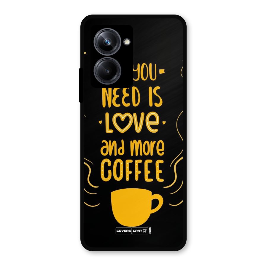 Love and More Coffee Metal Back Case for Realme 10 Pro