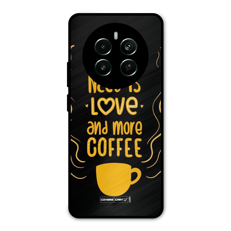 Love and More Coffee Metal Back Case for Realme 12 Pro Plus