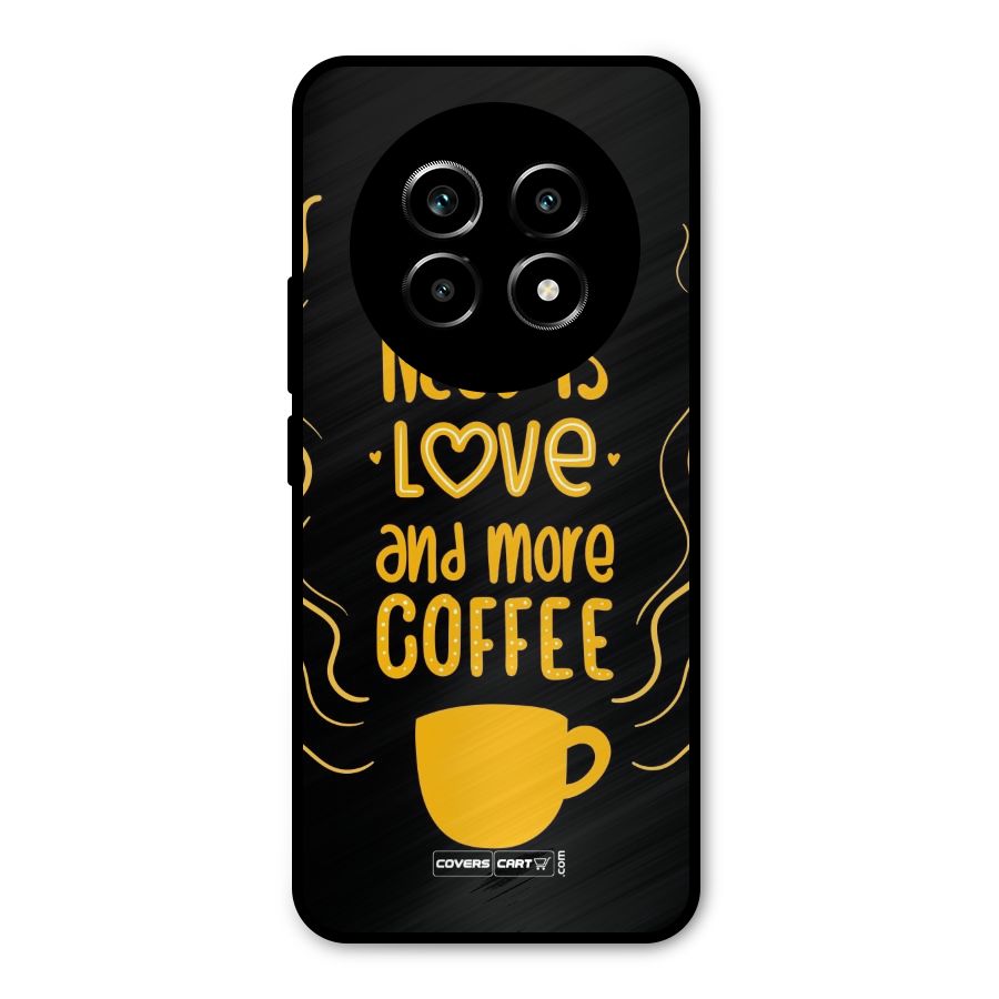 Love and More Coffee Metal Back Case for Realme 13 Pro