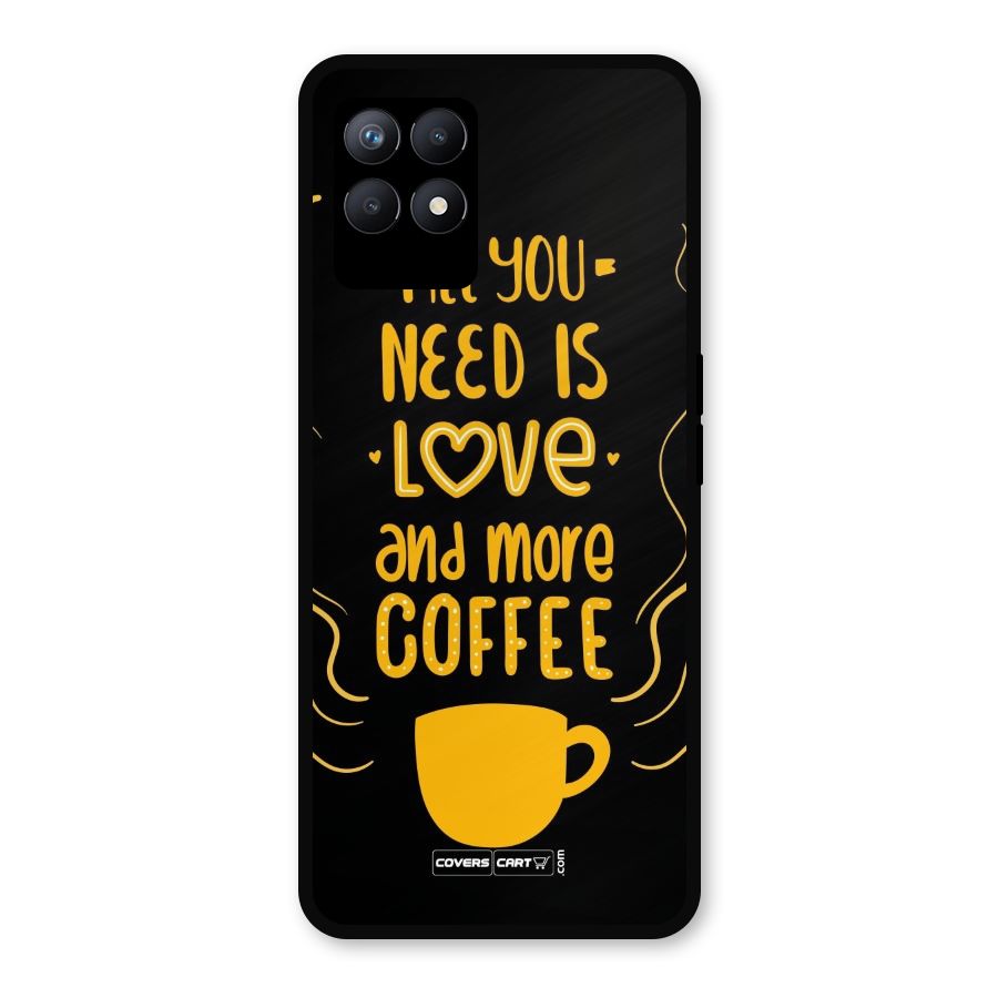 Love and More Coffee Metal Back Case for Realme 8i