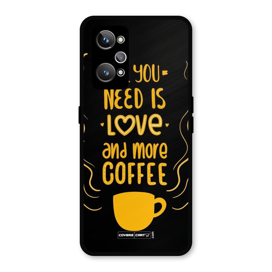 Love and More Coffee Metal Back Case for Realme GT 2