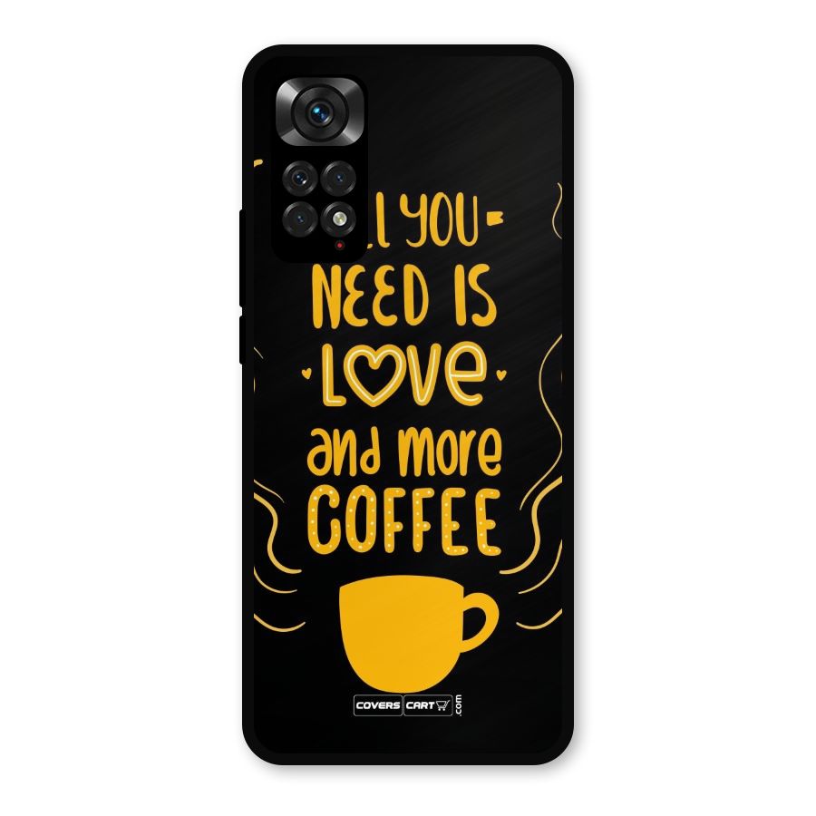 Love and More Coffee Metal Back Case for Redmi Note 11s