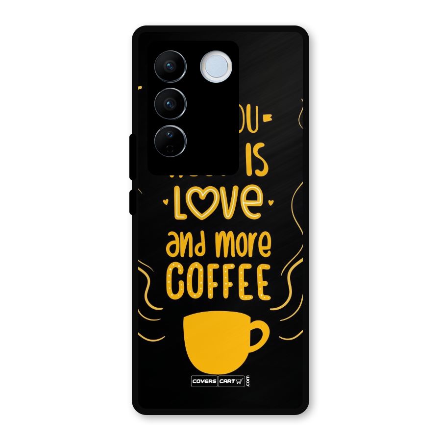 Love and More Coffee Metal Back Case for Vivo V27