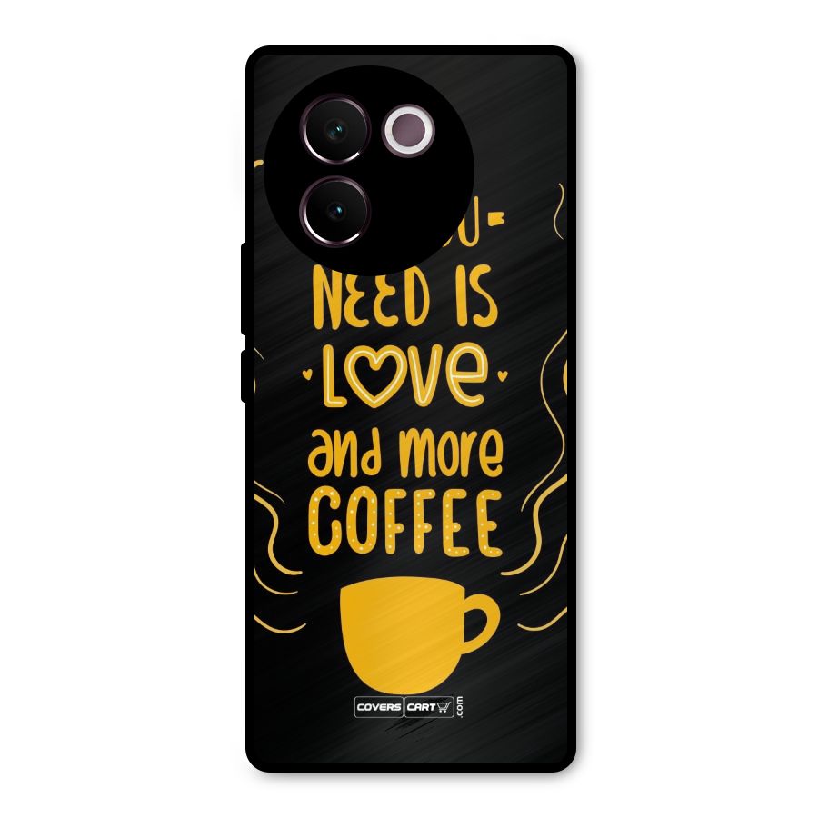 Love and More Coffee Metal Back Case for Vivo V30e