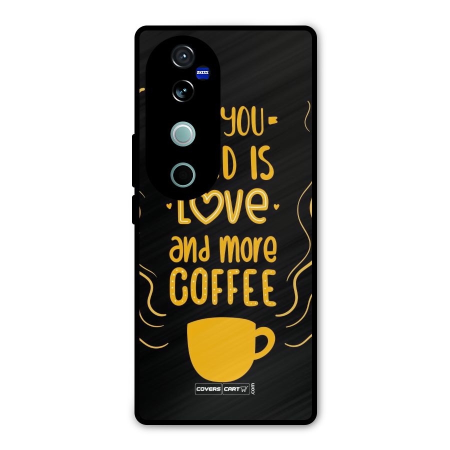 Love and More Coffee Metal Back Case for Vivo V40