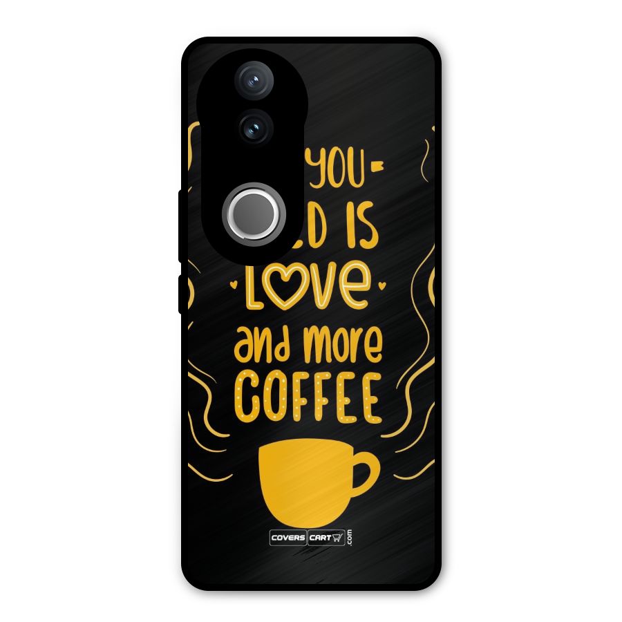 Love and More Coffee Metal Back Case for Vivo V50