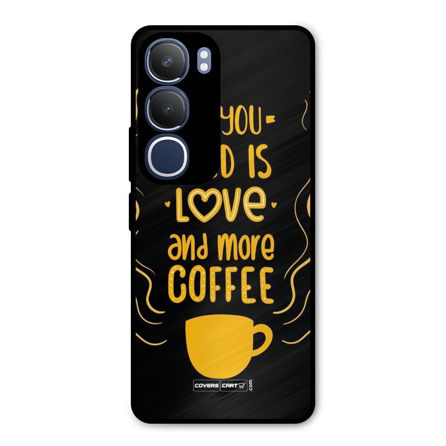Love and More Coffee Metal Back Case for Vivo Y29