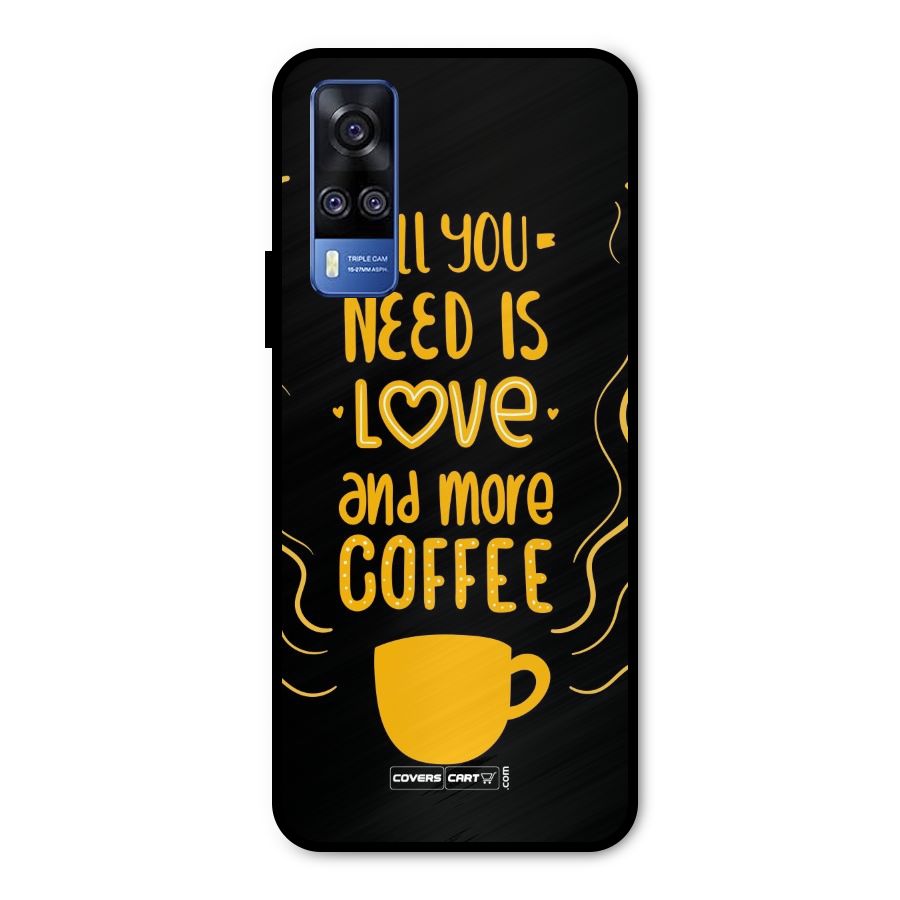 Love and More Coffee Metal Back Case for Vivo Y31