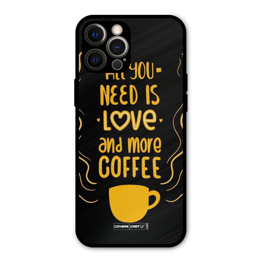 Love and More Coffee Metal Back Case for iPhone 12 Pro Max
