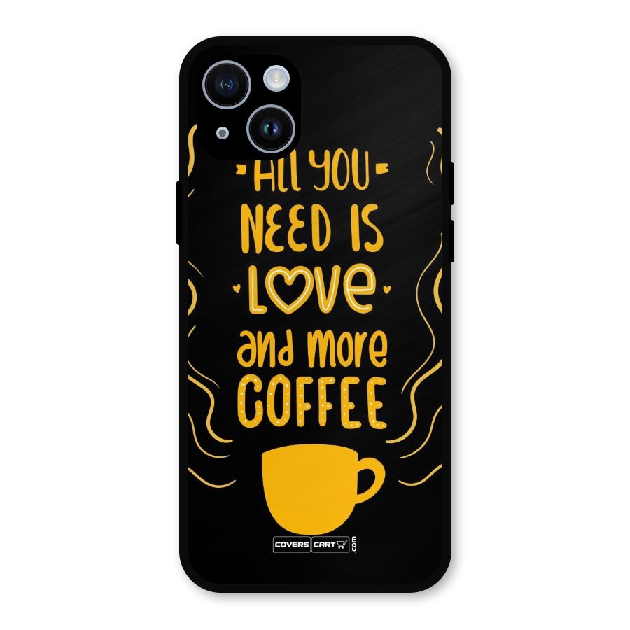 Love and More Coffee Metal Back Case for iPhone 14