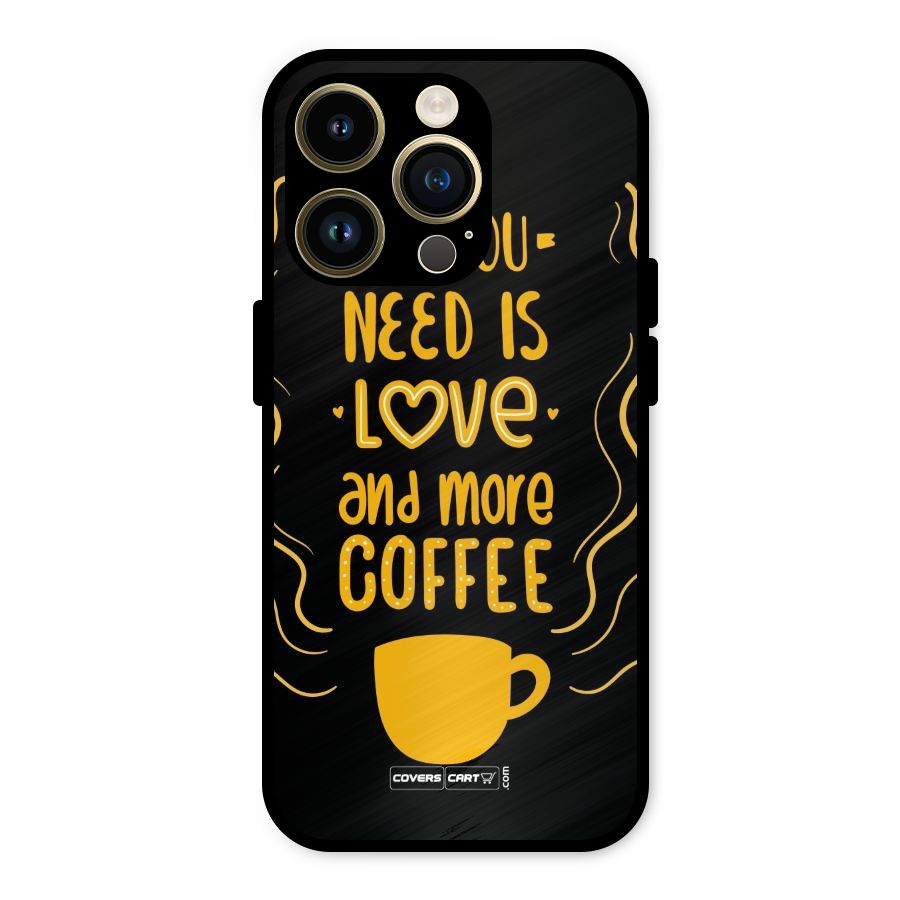 Love and More Coffee Metal Back Case for iPhone 14 Pro