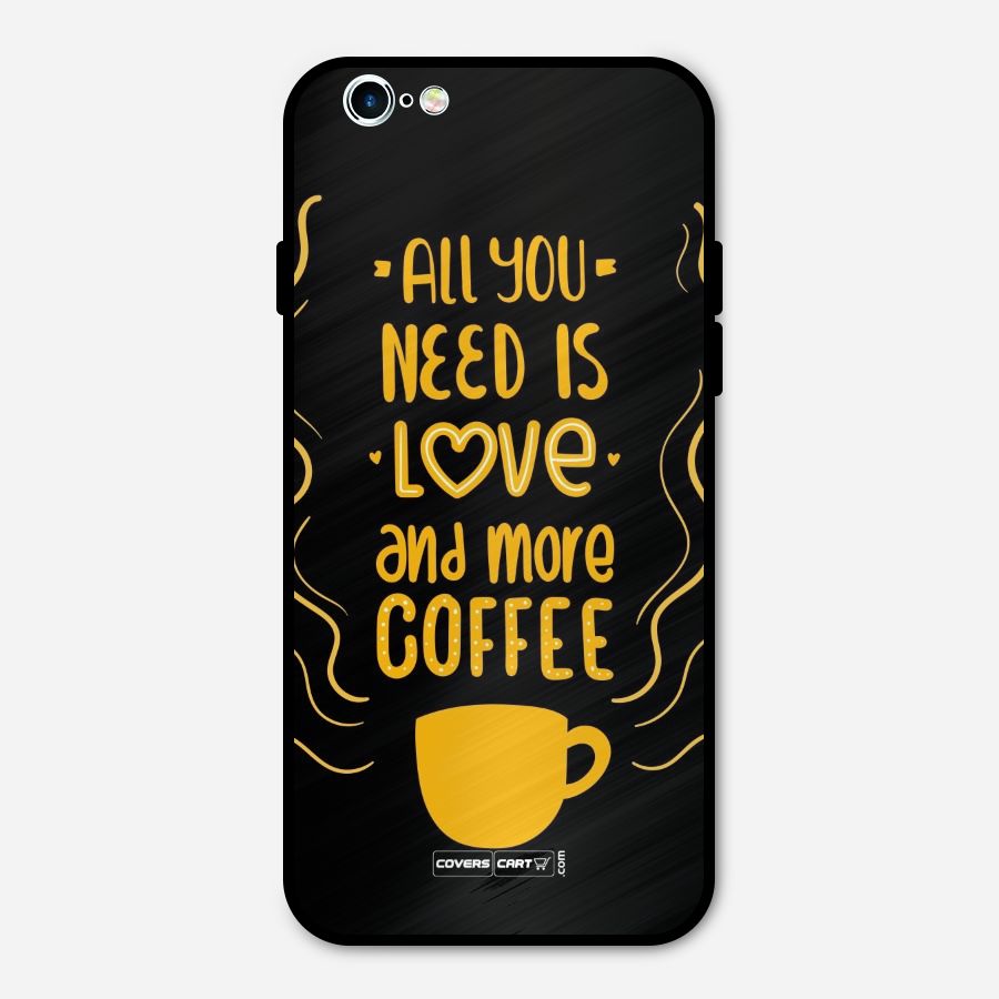 Love and More Coffee Metal Back Case for iPhone 6 6s
