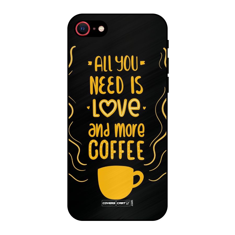 Love and More Coffee Metal Back Case for iPhone 7