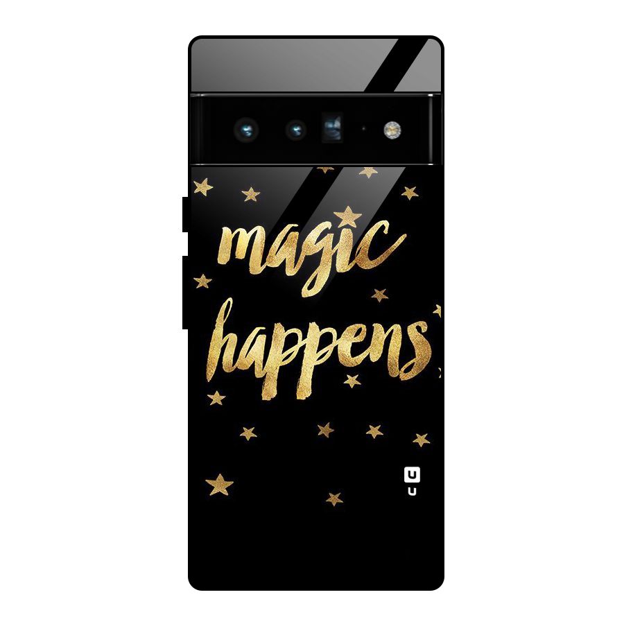 Magic Happens Glass Back Case for Google Pixel 6 Pro