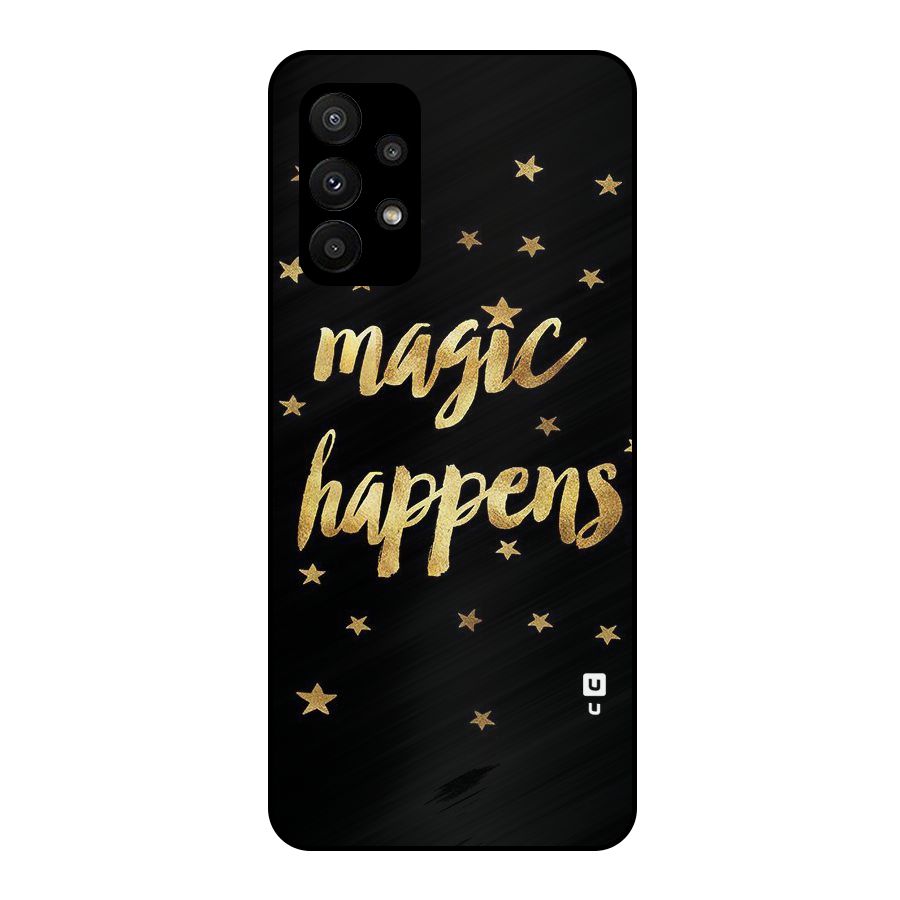 Magic Happens Metal Back Case for Galaxy A23