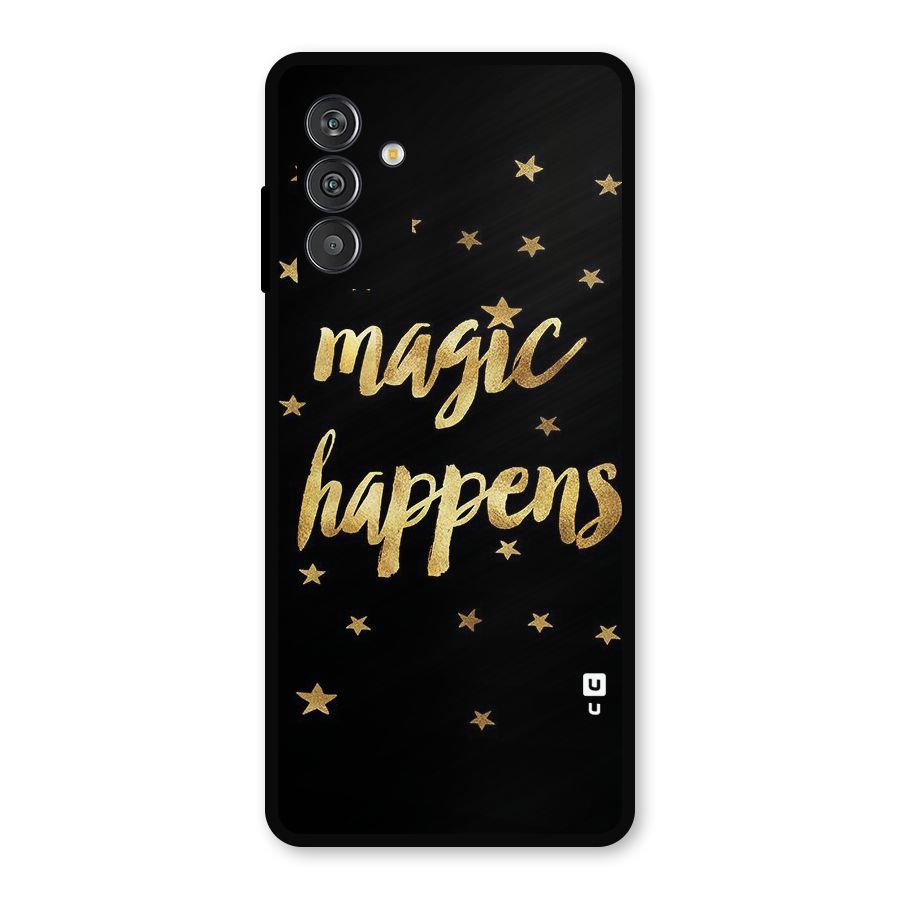 Magic Happens Metal Back Case for Galaxy F13