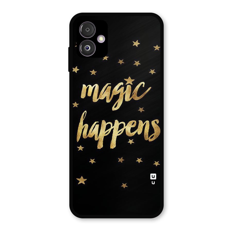 Magic Happens Metal Back Case for Galaxy F14