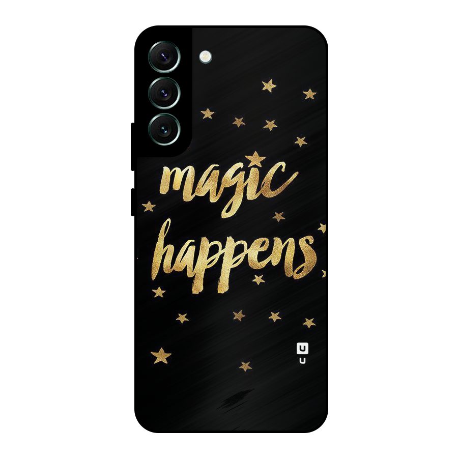 Magic Happens Metal Back Case for Galaxy S22 Plus 5G