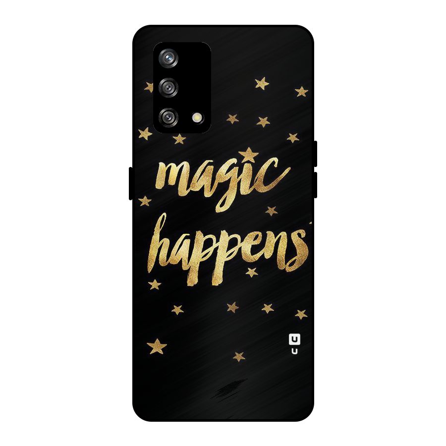 Magic Happens Metal Back Case for Oppo F19
