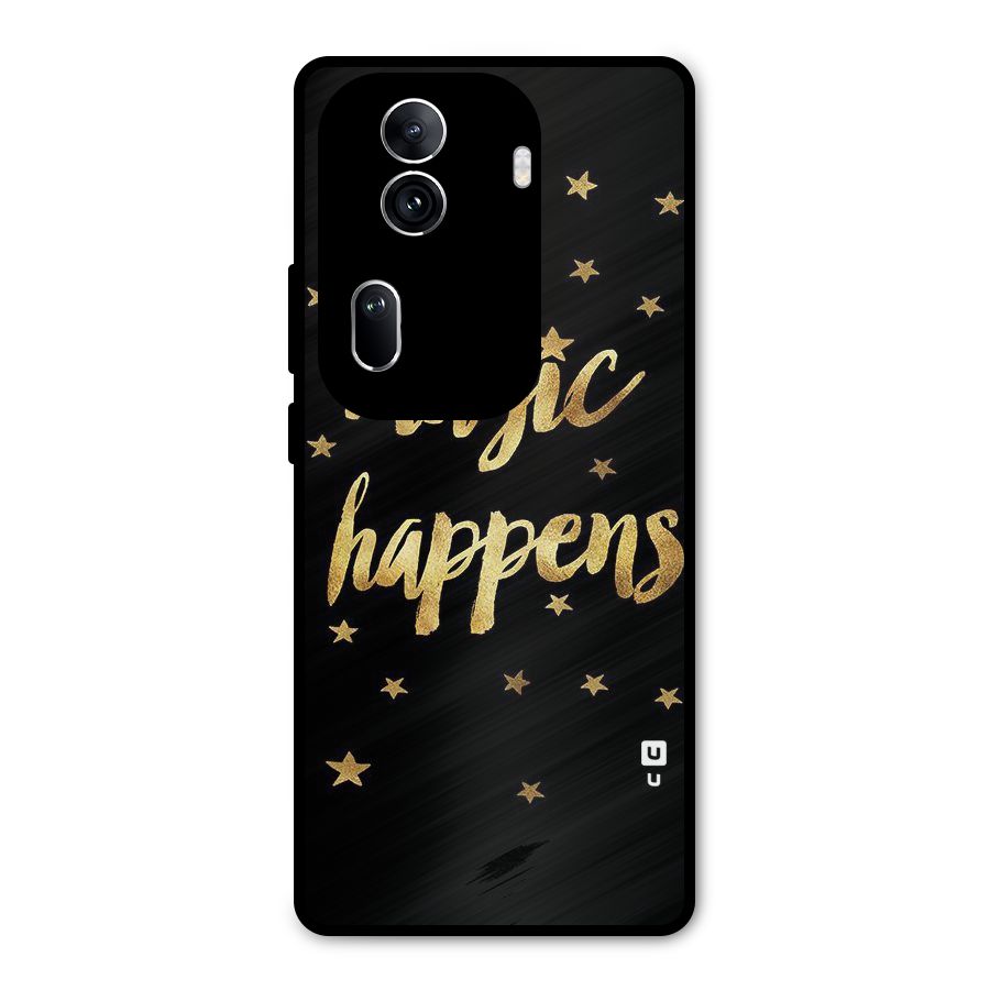 Magic Happens Metal Back Case for Oppo Reno11 Pro 5G