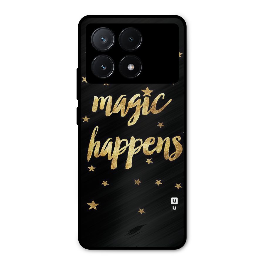 Magic Happens Metal Back Case for Poco X6 Pro