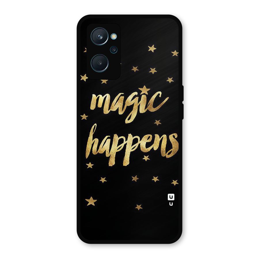 Magic Happens Metal Back Case for Realme 9i