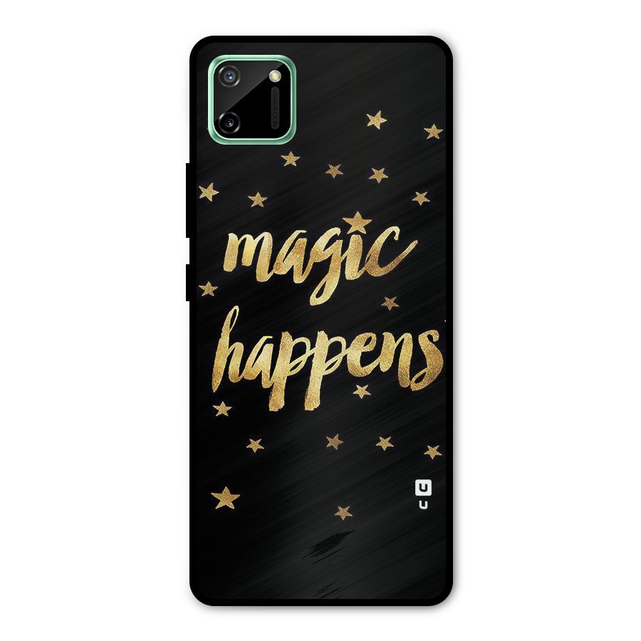 Magic Happens Metal Back Case for Realme C11