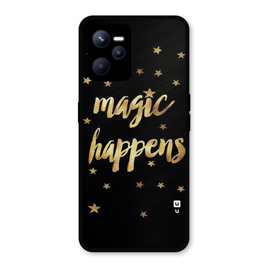 Magic Happens Metal Back Case for Realme C35